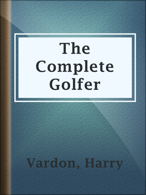 Title details for The Complete Golfer by Harry Vardon - Wait list